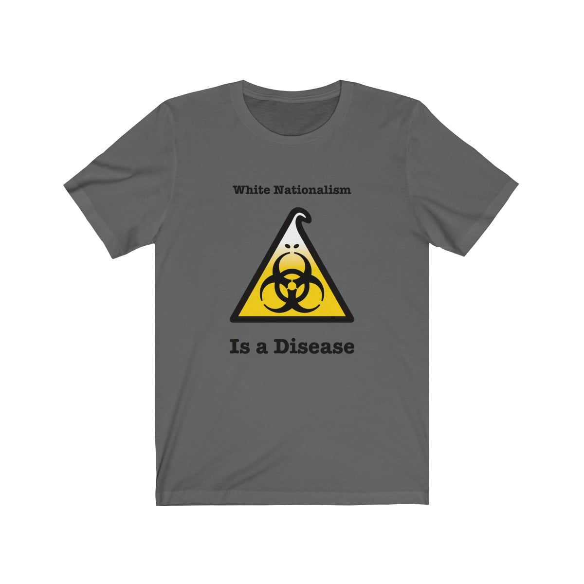 White Nationalism Is A Disease Unisex Tee - Image 7