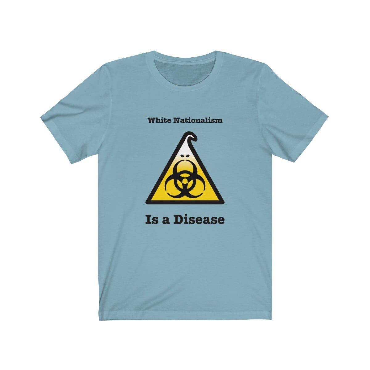 White Nationalism Is A Disease Unisex Tee - Image 6