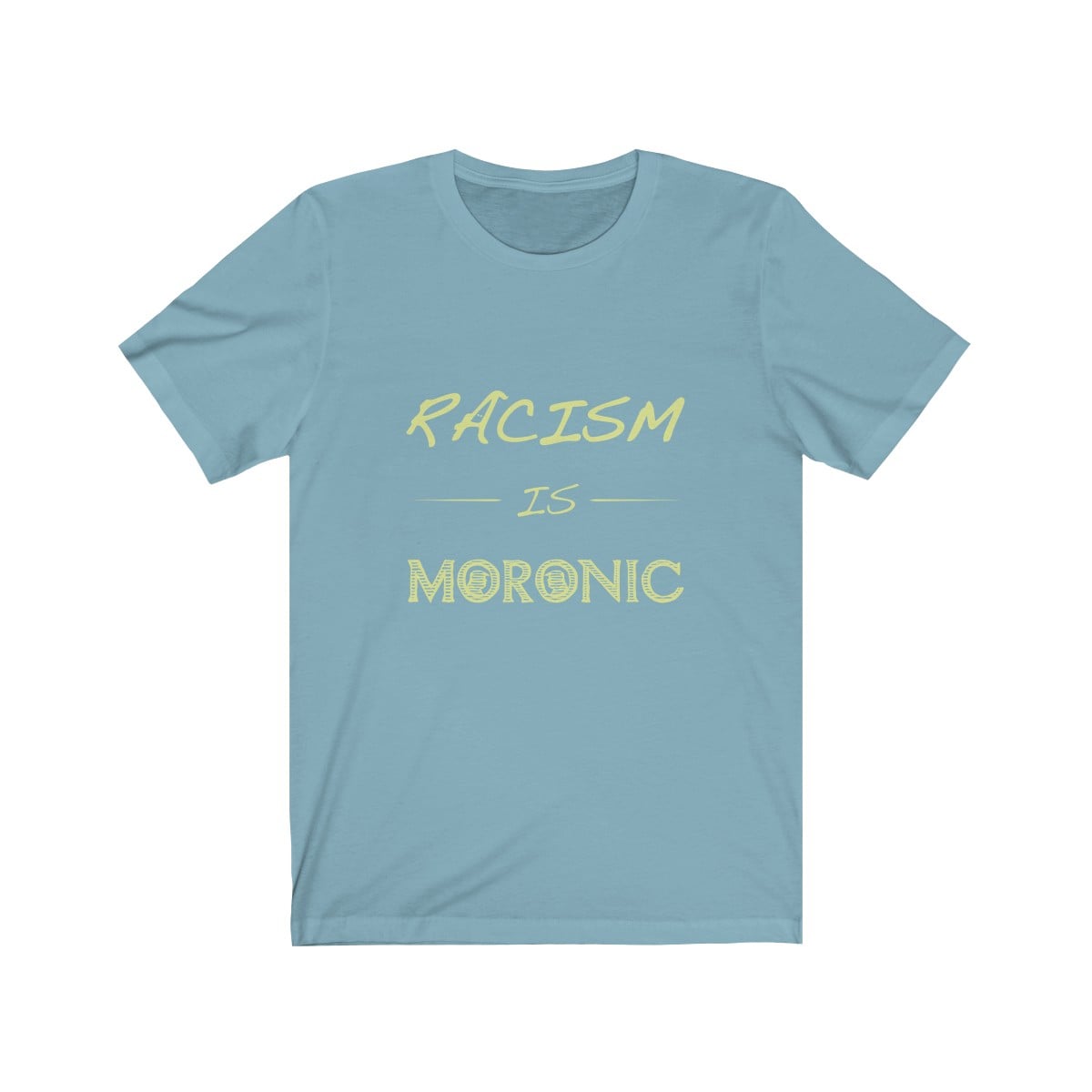 Racism Is Moronic Unisex Tee - Image 6