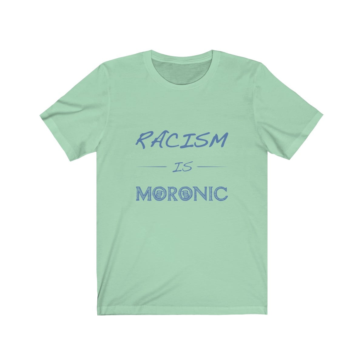 Racism Is Moronic Unisex Tee - Image 5
