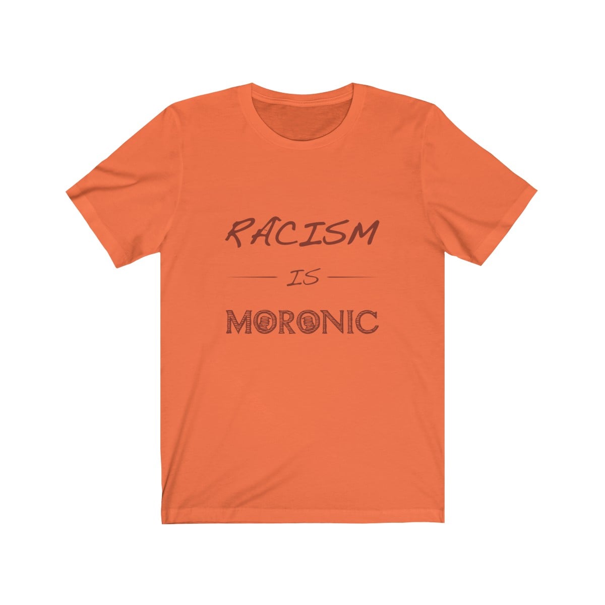 Racism Is Moronic Unisex Tee - Image 3