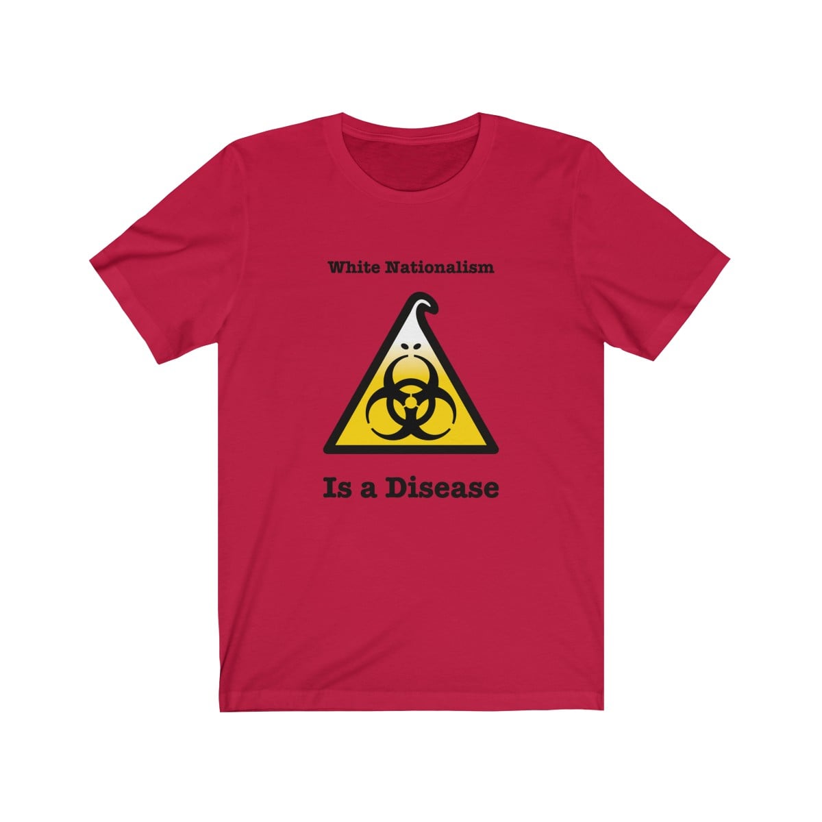 White Nationalism Is A Disease Unisex Tee - Image 9