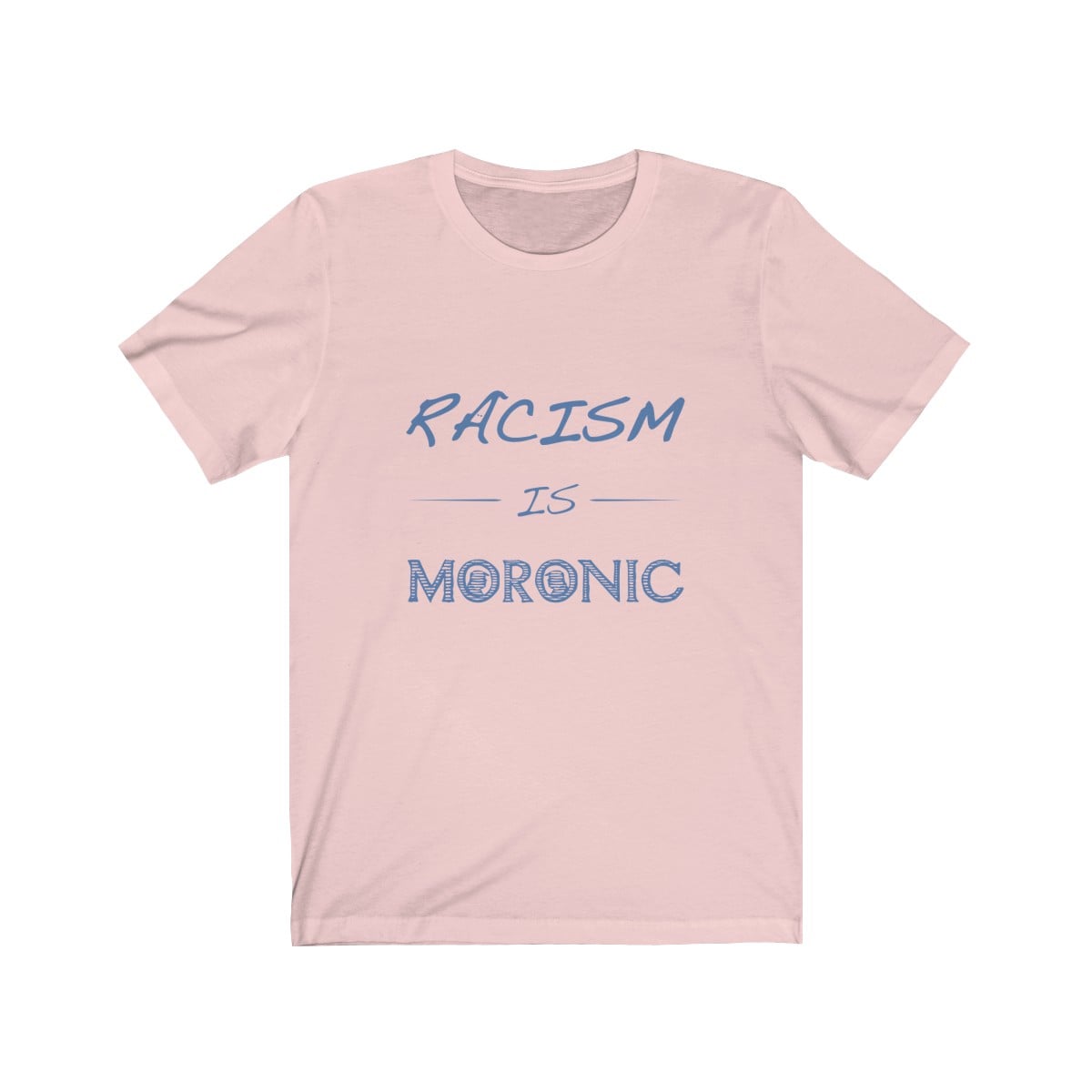 Racism Is Moronic Unisex Tee - Image 2