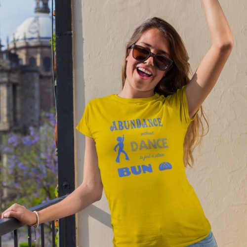 Abundance Without Dance Unisex Tee